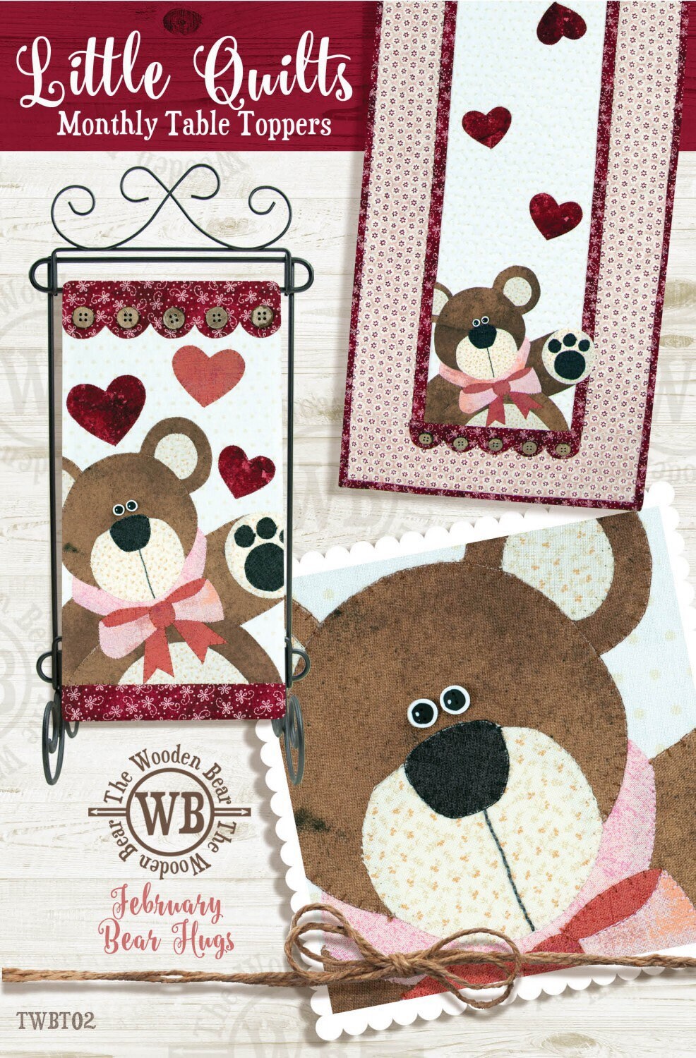 The Wooden Bear February Bear Hugs Mini Quilt Pattern - Little Quilts Series - Buttons Included