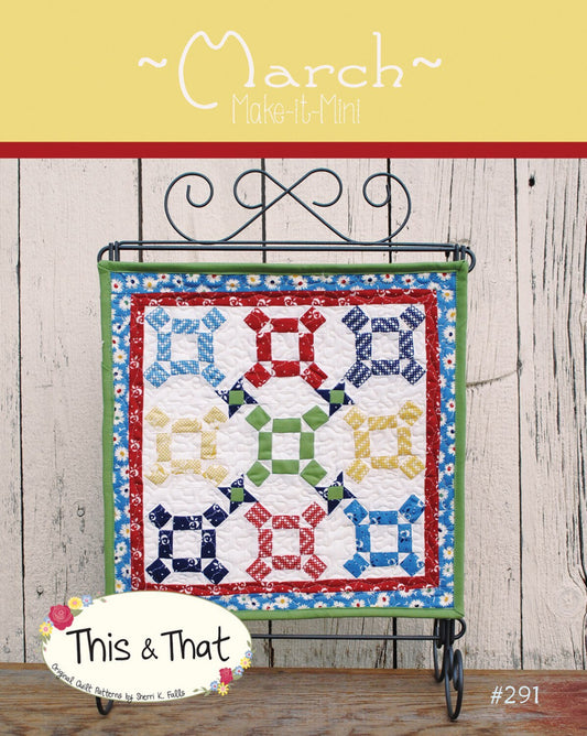 Make It Mini March Quilt Pattern - This & That - Sherri Falls