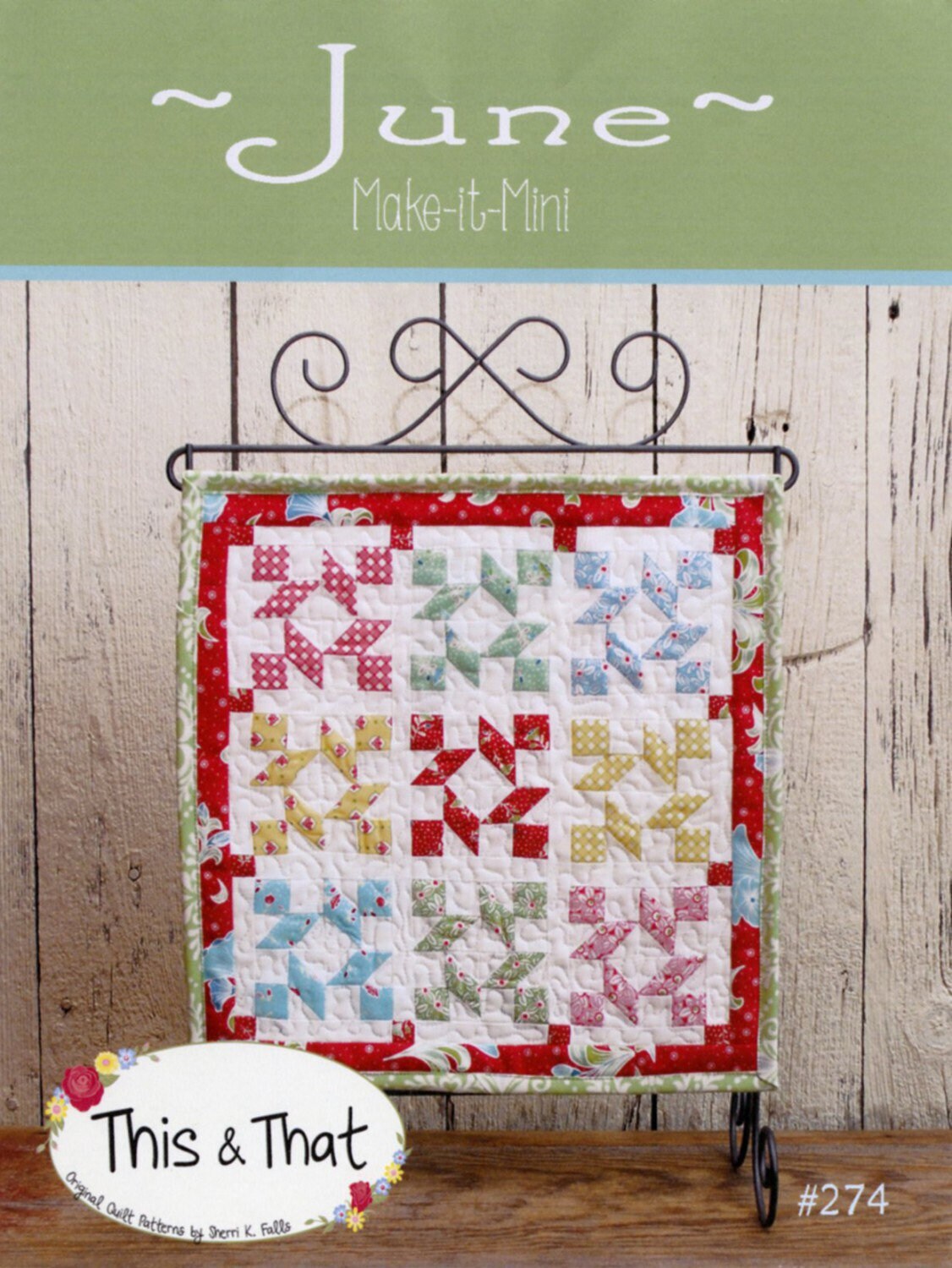 Make It Mini June Quilt Pattern - This & That - Sherri Falls