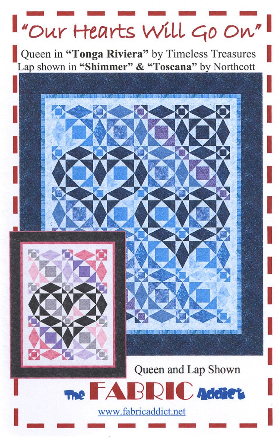 Our Hearts Will Go On Quilt Pattern - Fabric Addict - Karen Schindler - Heart Quilt Pattern - Valentines Day Quilt Pattern
