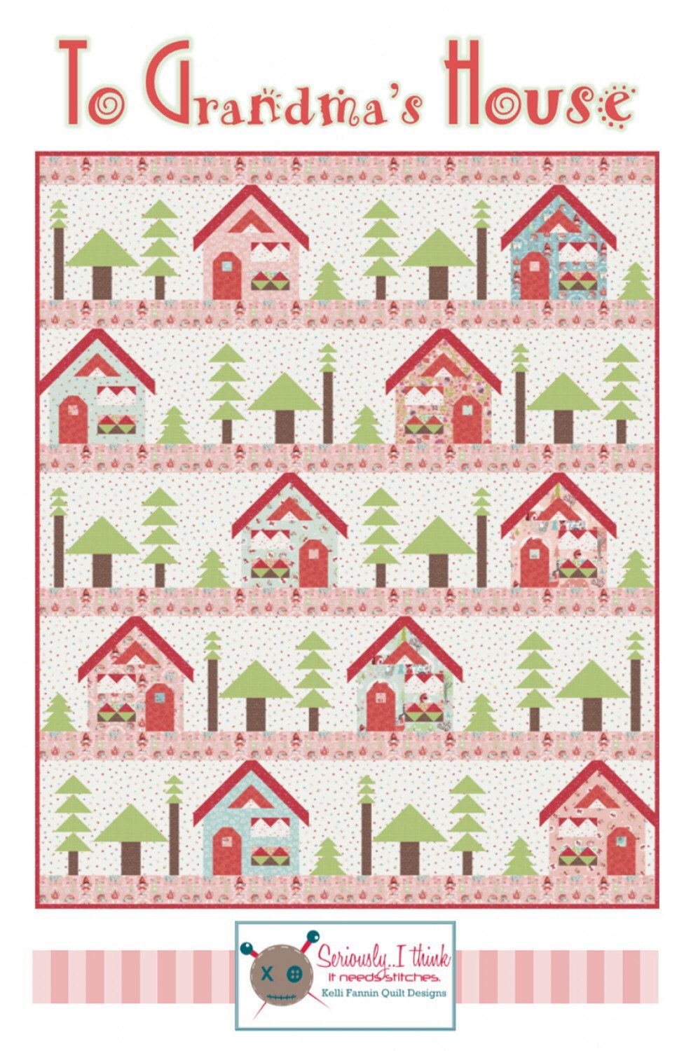 To Grandma’s House Quilt Pattern - Kelli Fannin Quilt Designs