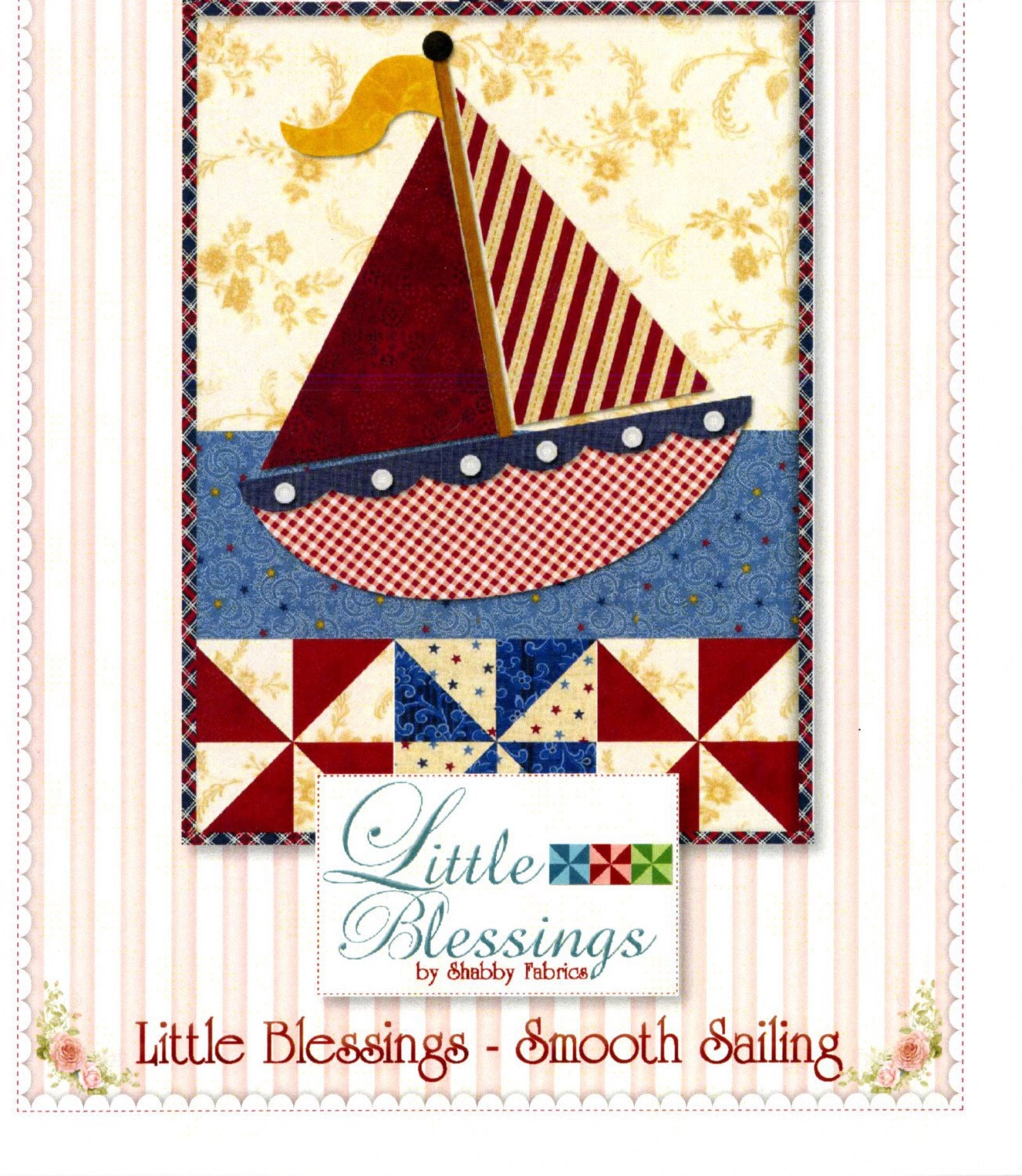 Little Blessings Smooth Sailing Pattern - Shabby Fabrics - Jennifer Bosworth - Mini Quilt Pattern - Wall Hanging Pattern