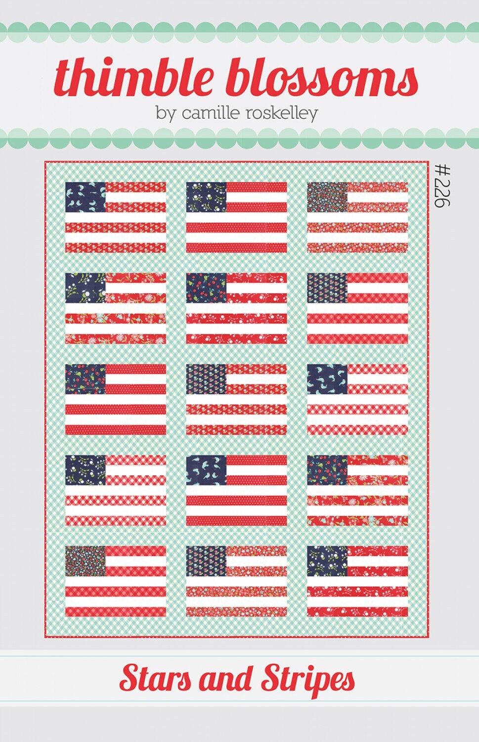 Stars and Stripes Quilt Pattern - Thimble Blossoms - Camille Roskelley - Fat Quarter Friendly