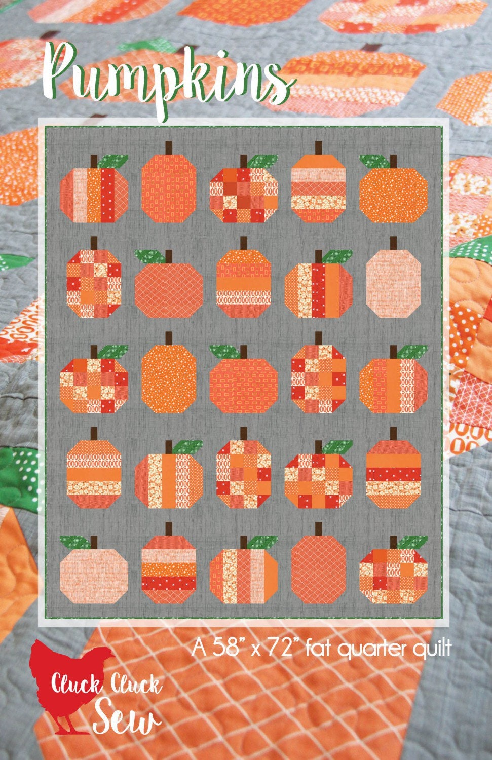 Pumpkins Quilt Pattern - Cluck Cluck Sew - Fat Quarter Friendly - 58” x 72”