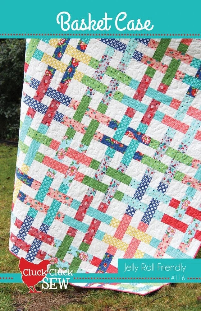 Basket Case Quilt Pattern - Cluck Cluck Sew - Jelly Roll Friendly - 5 sizes