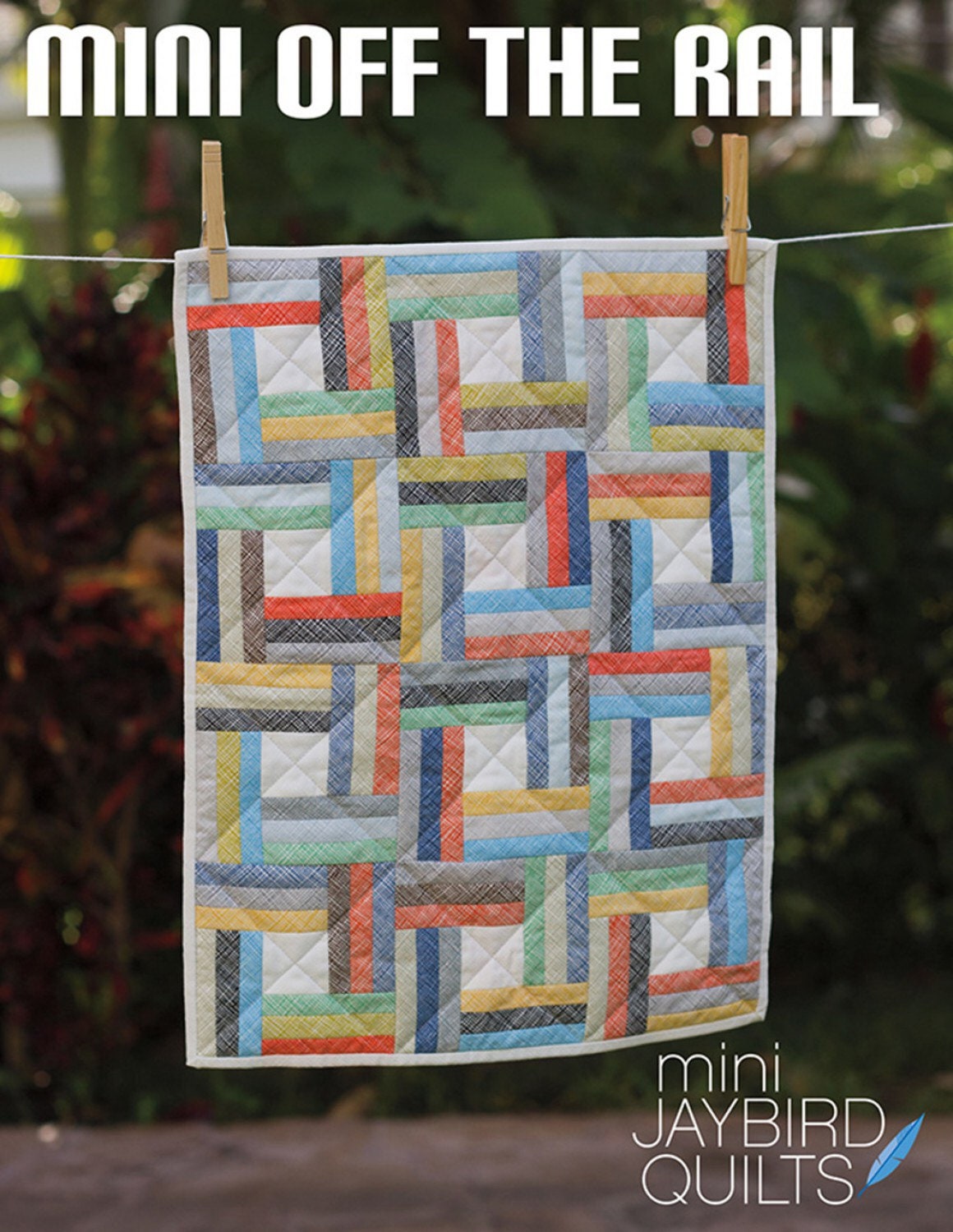 Mini Off the Rail Quilt Pattern - Jaybird Quilts - Julie Herman - 13.5” x 18”