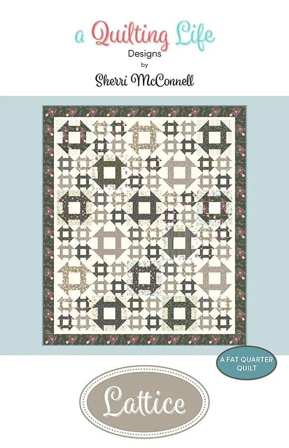Lattice Quilt Pattern - A Quilting Life - Sherri McConnell - Fat Quarter Friendly - 69.5” x 81.5”