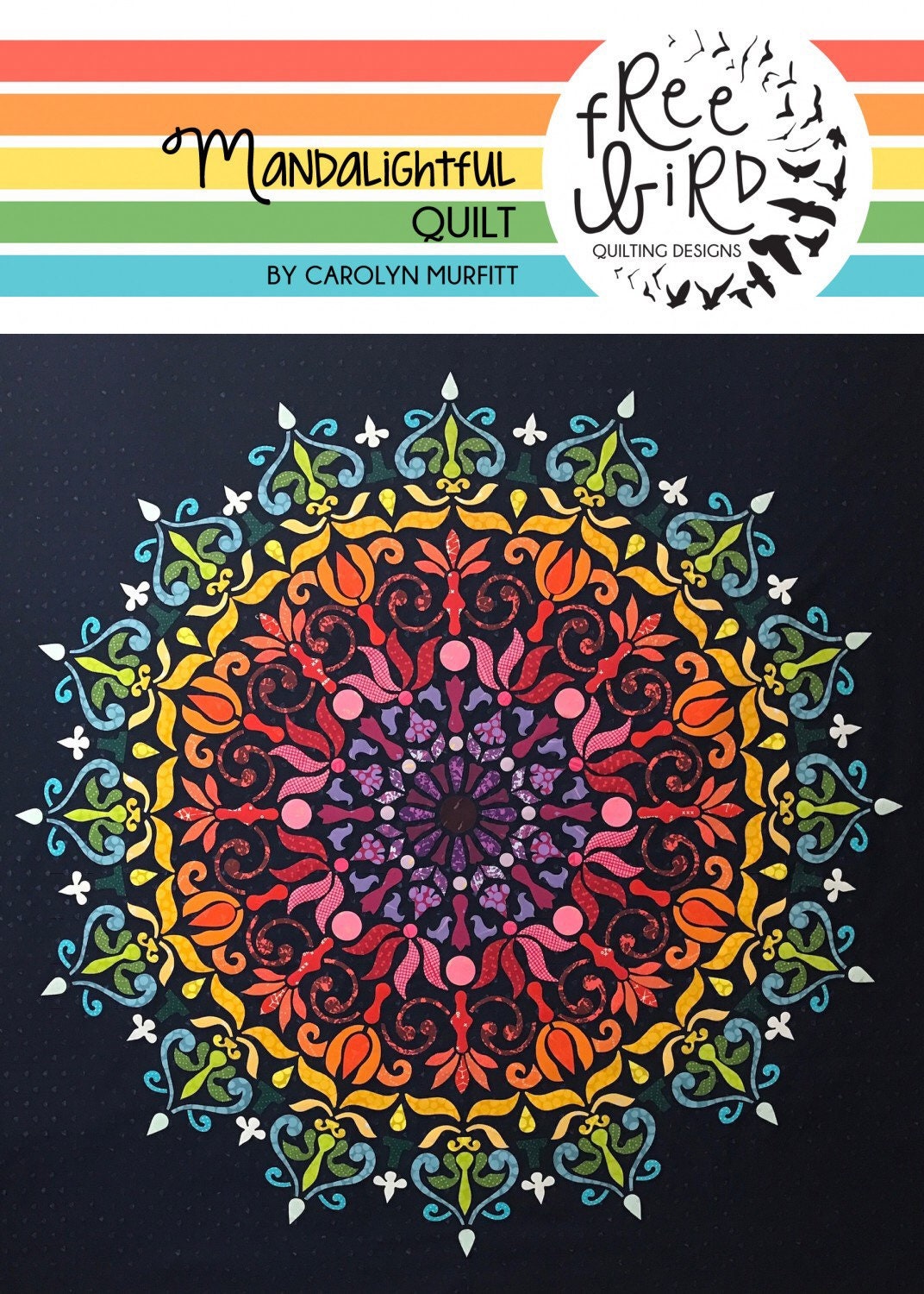 Mandalightful Quilt Pattern - Free Bird Quilting Designs - Carolyn Murfitt - Optional Acrylic Templates