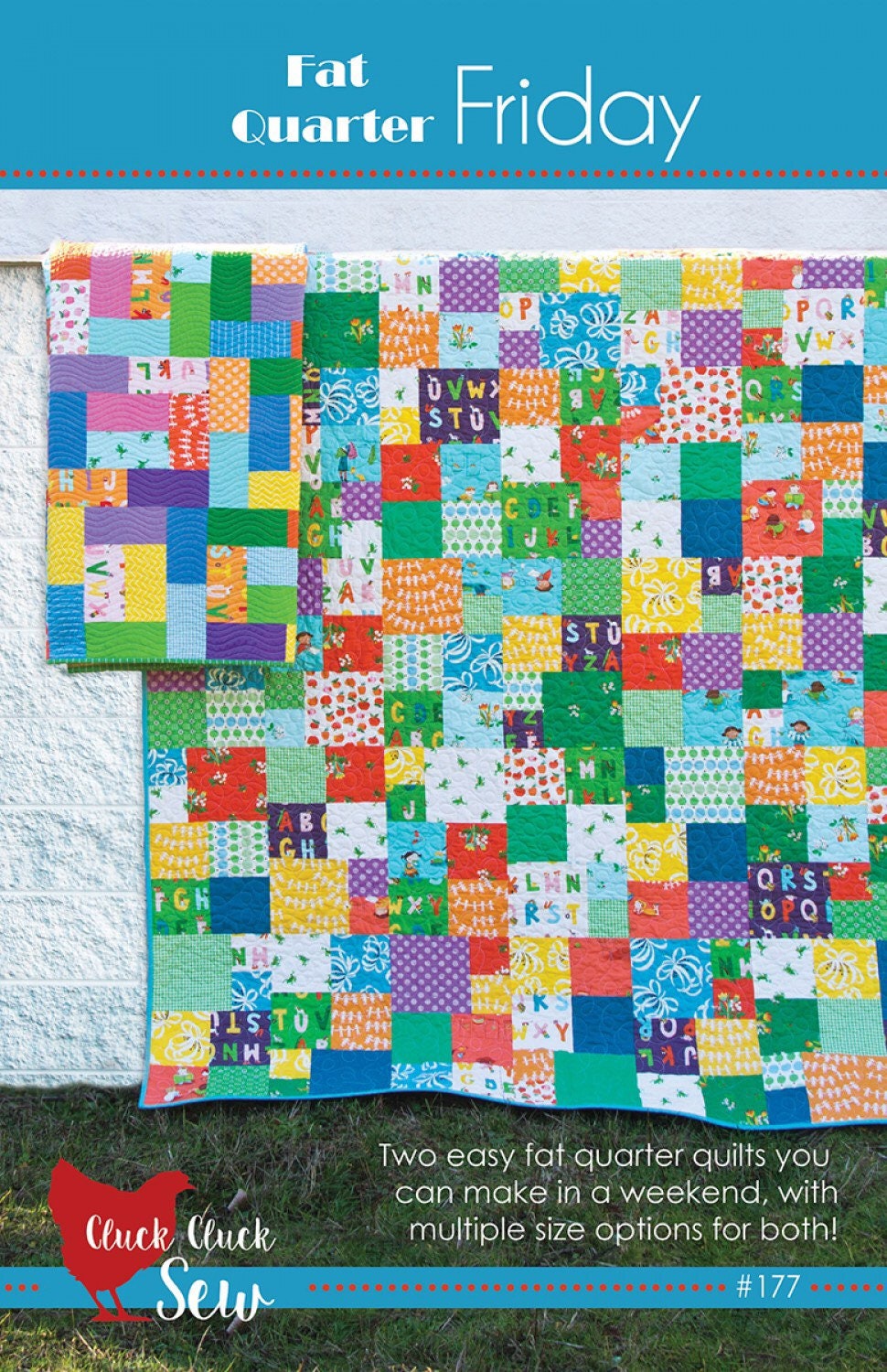 Fat Quarter Friday Quilt Pattern - Cluck Cluck Sew - Fat Quarter Friendly - 5 sizes - 2 patterns included