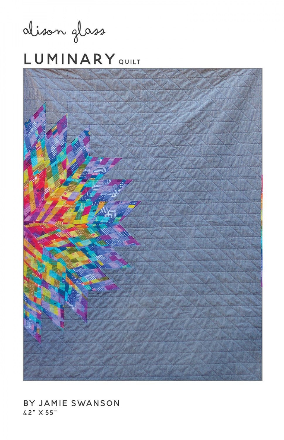 Luminary Quilt Pattern - Alison Glass - Jamie Swanson - 42” x 55”