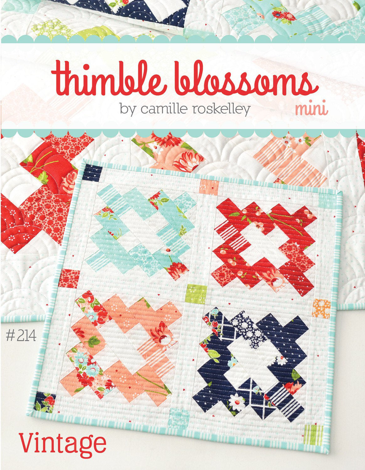 Vintage Mini Quilt Pattern - Thimble Blossoms - Charm Pack Friendly - 14” x 14”