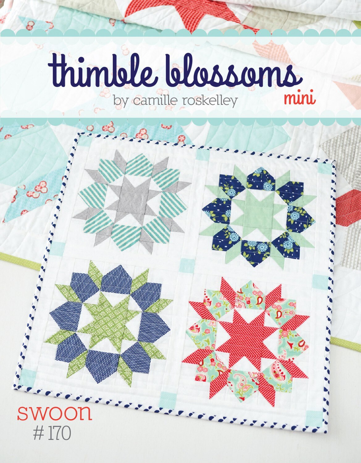 Swoon Mini Quilt Pattern - Thimble Blossoms - Camille Roskelley - Fat Eighth Friendly - 19” x 19”