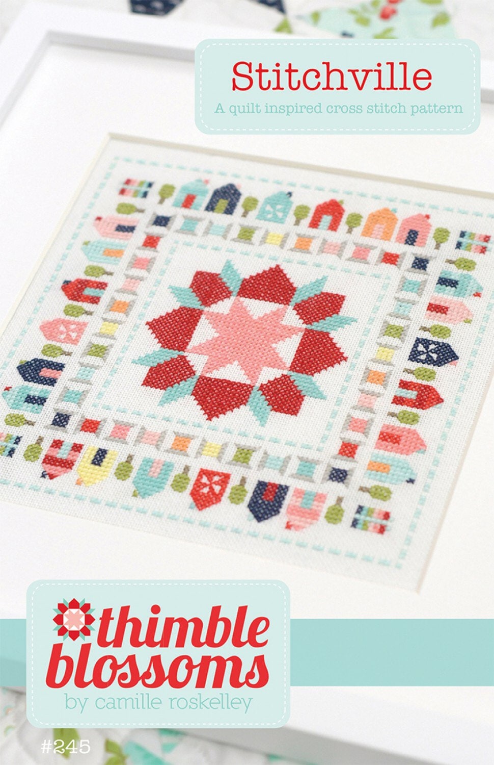 Stitchville Cross Stitch Pattern - Thimble Blossoms - Camille Roskelley - 87x87