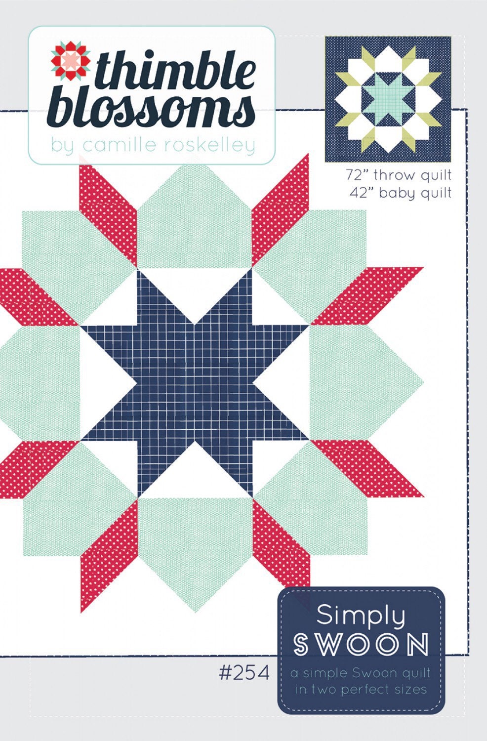 Simply Swoon Quilt Pattern - Thimble Blossoms - Camille Roskelley - 2 Sizes
