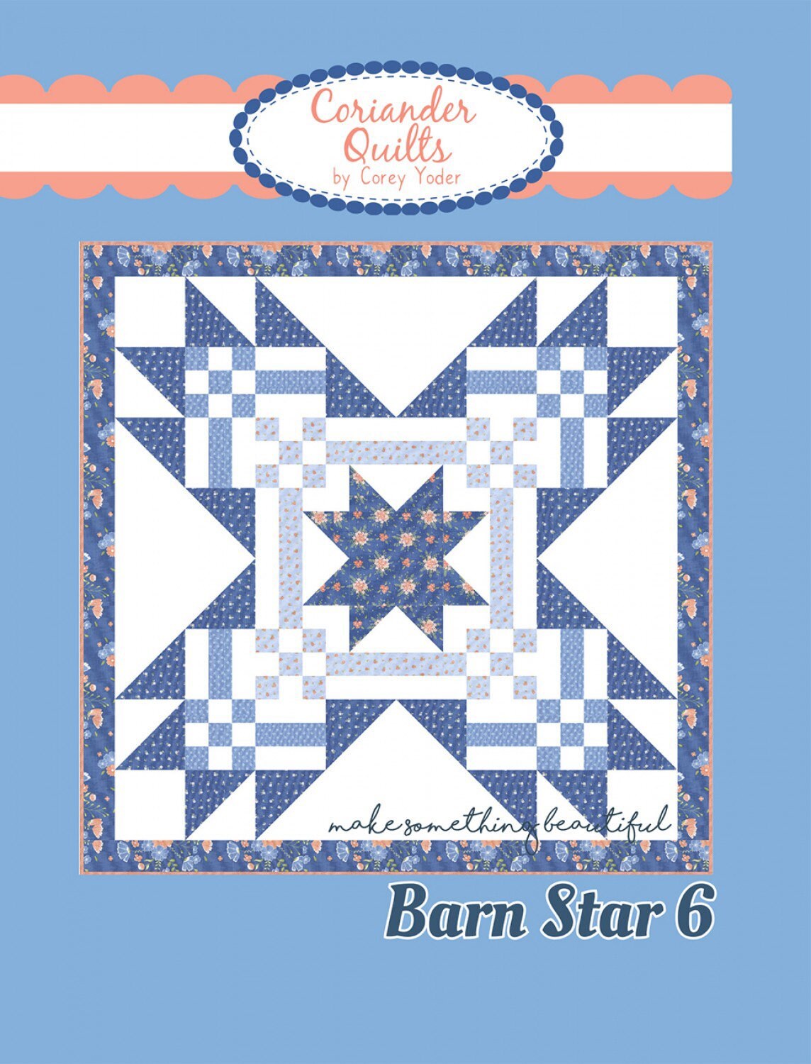 Barn Star 6 Quilt Pattern - Coriander Quilts - Corey Yoder